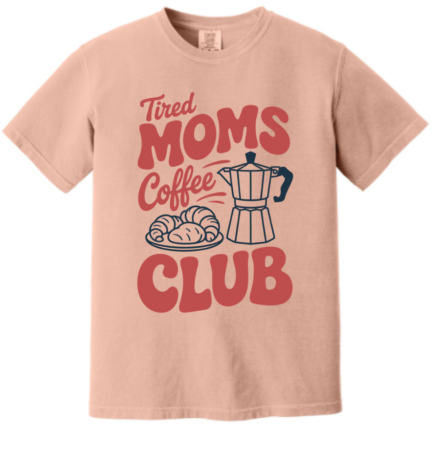 Tired Moms Coffee Club Tee