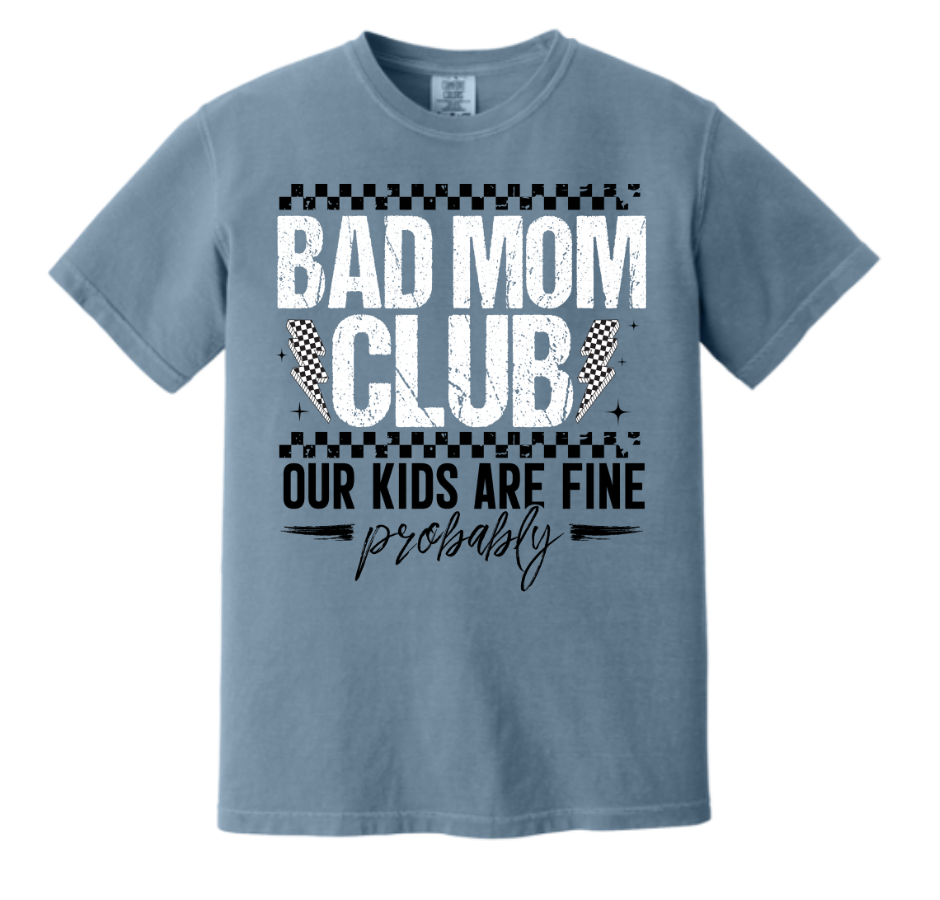 Bad Mom Club – “Our Kids Are Fine… Probably” Tee