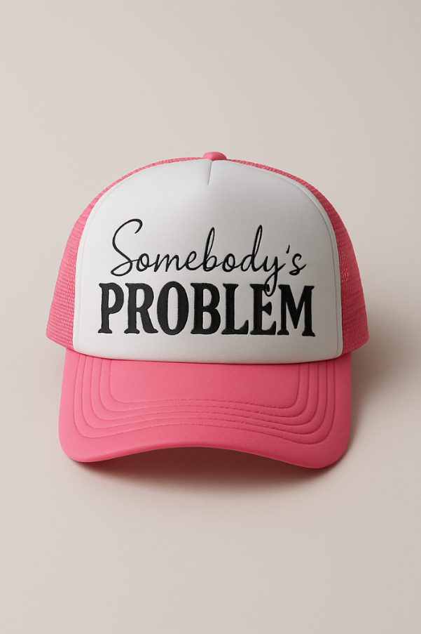 Somebody’s Problem Trucker Hat – Pink & White