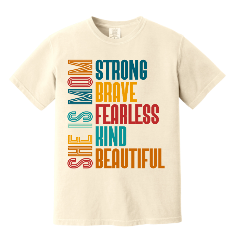 She Is Mom – Strength & Beauty Tee