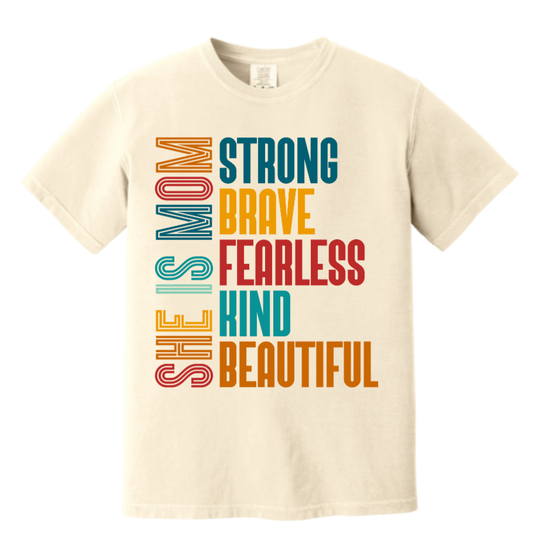 She Is Mom – Strength & Beauty Tee