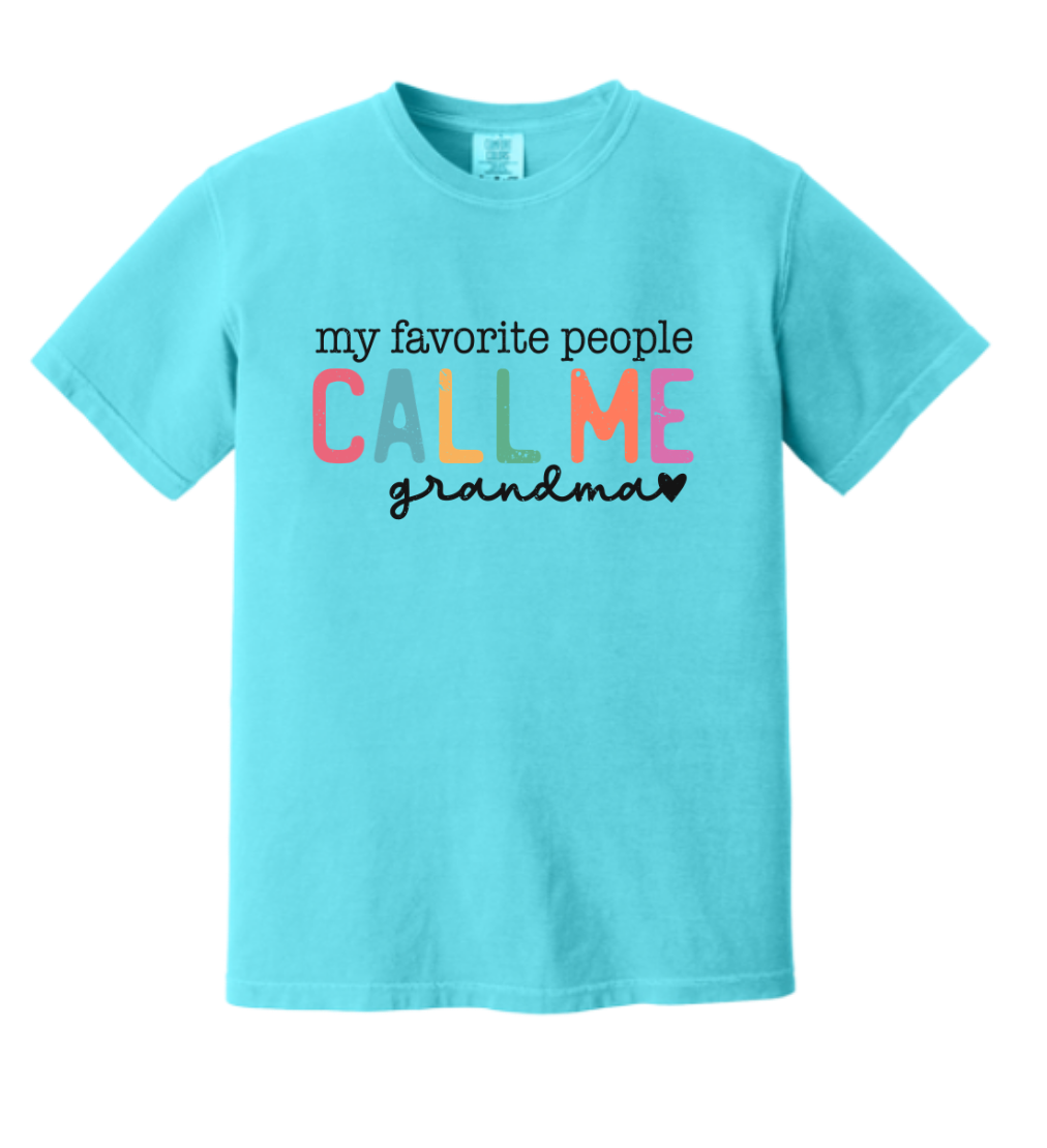My Favorite People Call Me Grandma Tee