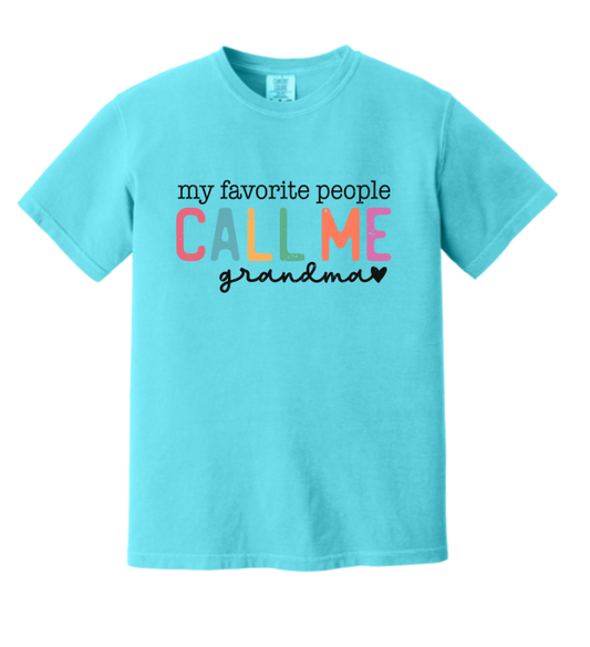 My Favorite People Call Me Grandma Tee