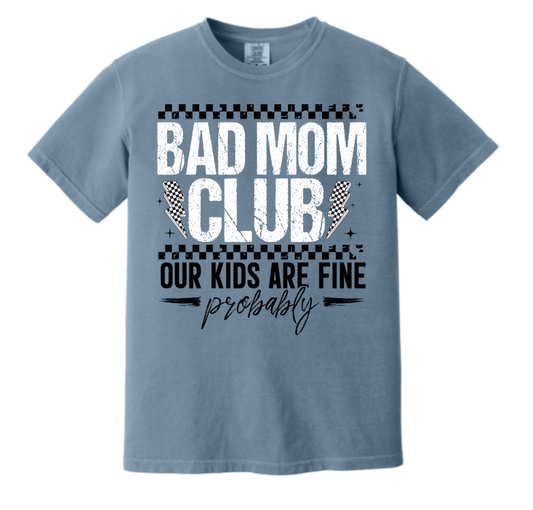Bad Mom Club – “Our Kids Are Fine… Probably” Tee